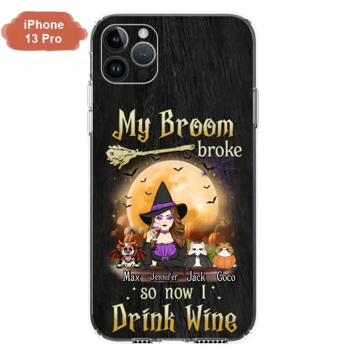 Personalized Witch Pet Mom Phone Case - Upto 3 Pets - Halloween Gift For Cat/Dog Mom - My Broom Broke So Now I Drink Wine - Cases For iPhone/Samsung