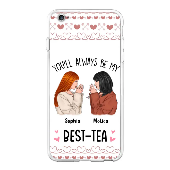 Personalized Friends Phone Case - Gift Idea for Friends/Besties - You'll Always Be My Best - Tea - Case For iPhone/Samsung