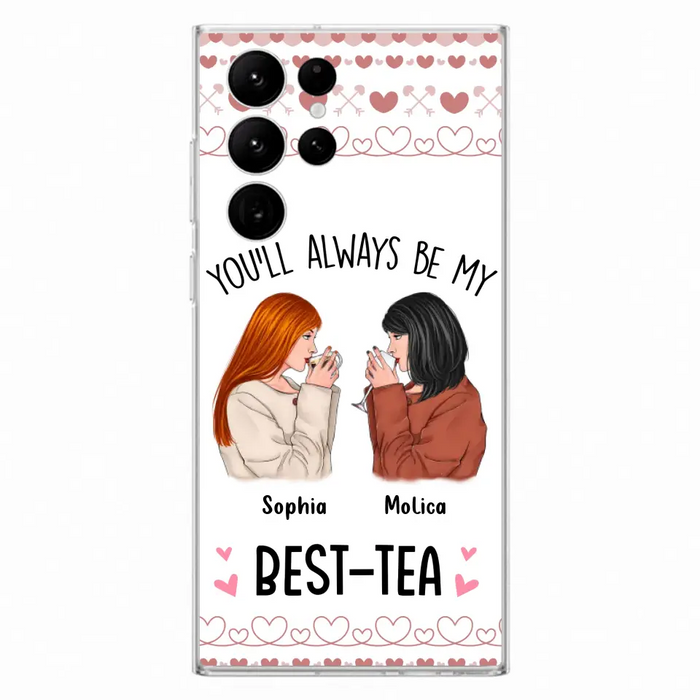 Personalized Friends Phone Case - Gift Idea for Friends/Besties - You'll Always Be My Best - Tea - Case For iPhone/Samsung