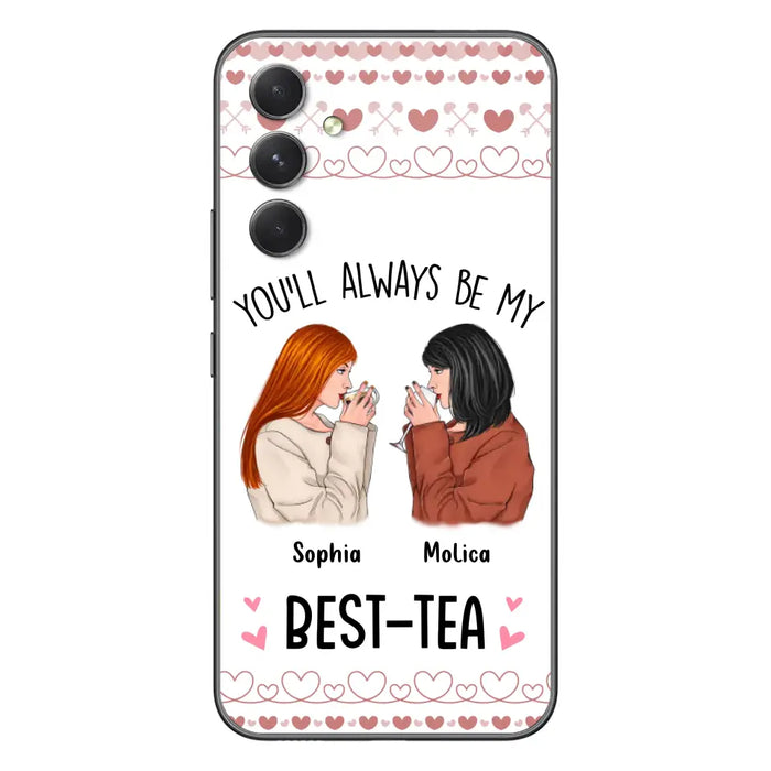 Personalized Friends Phone Case - Gift Idea for Friends/Besties - You'll Always Be My Best - Tea - Case For iPhone/Samsung