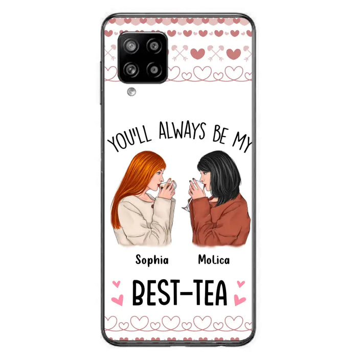 Personalized Friends Phone Case - Gift Idea for Friends/Besties - You'll Always Be My Best - Tea - Case For iPhone/Samsung