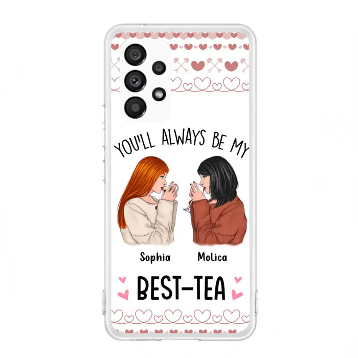 Personalized Friends Phone Case - Gift Idea for Friends/Besties - You'll Always Be My Best - Tea - Case For iPhone/Samsung