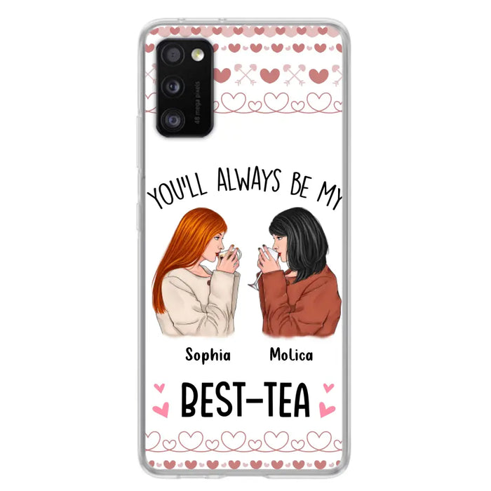 Personalized Friends Phone Case - Gift Idea for Friends/Besties - You'll Always Be My Best - Tea - Case For iPhone/Samsung