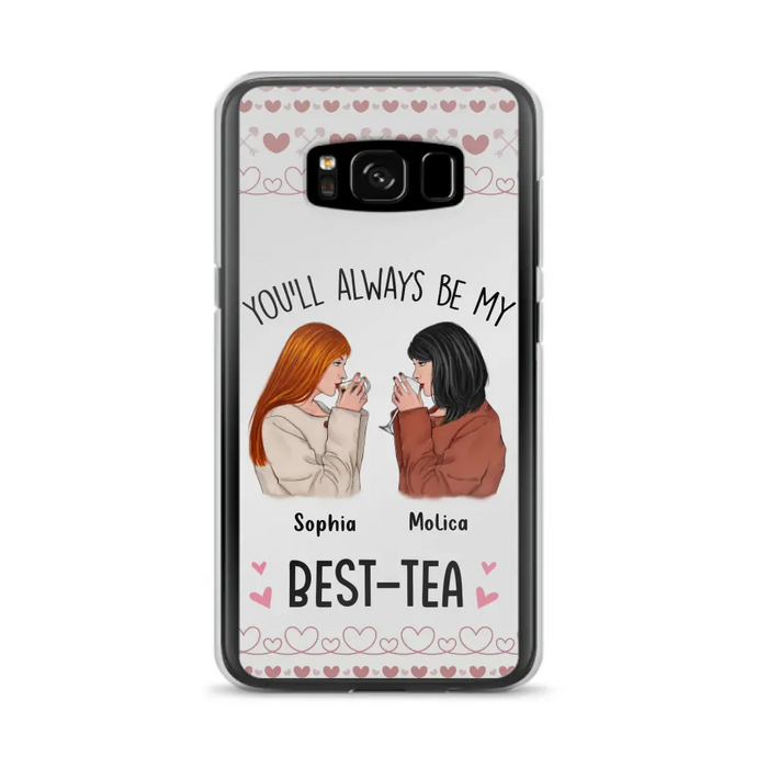 Personalized Friends Phone Case - Gift Idea for Friends/Besties - You'll Always Be My Best - Tea - Case For iPhone/Samsung