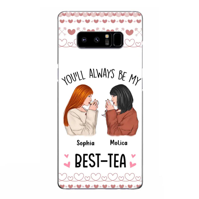 Personalized Friends Phone Case - Gift Idea for Friends/Besties - You'll Always Be My Best - Tea - Case For iPhone/Samsung