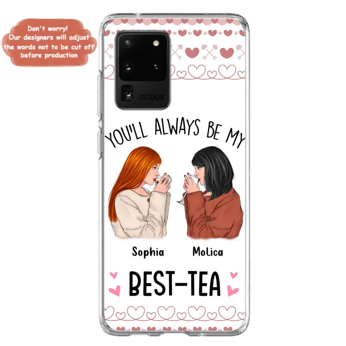 Personalized Friends Phone Case - Gift Idea for Friends/Besties - You'll Always Be My Best - Tea - Case For iPhone/Samsung