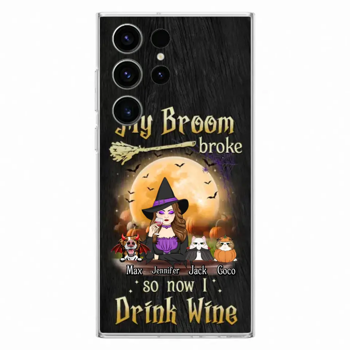 Personalized Witch Pet Mom Phone Case - Upto 3 Pets - Halloween Gift For Cat/Dog Mom - My Broom Broke So Now I Drink Wine - Cases For iPhone/Samsung