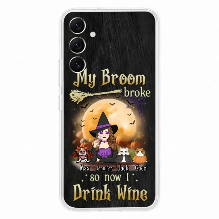 Personalized Witch Pet Mom Phone Case - Upto 3 Pets - Halloween Gift For Cat/Dog Mom - My Broom Broke So Now I Drink Wine - Cases For iPhone/Samsung