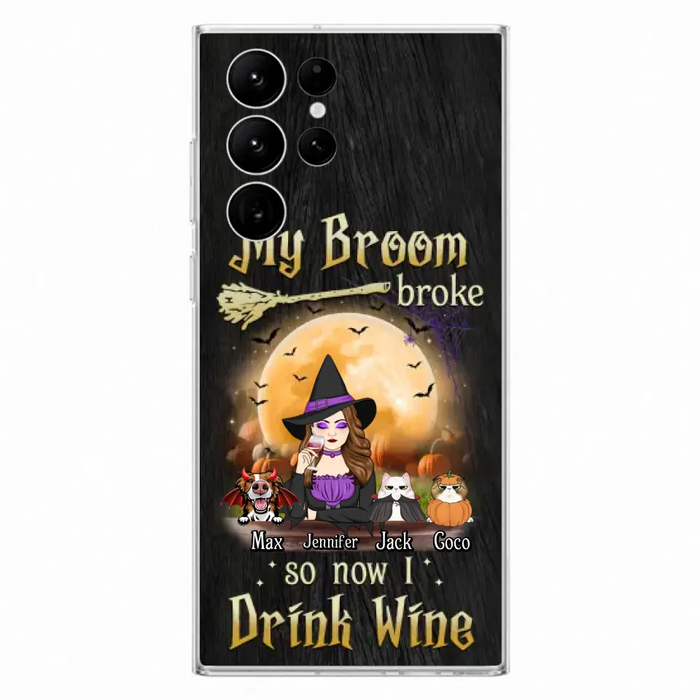 Personalized Witch Pet Mom Phone Case - Upto 3 Pets - Halloween Gift For Cat/Dog Mom - My Broom Broke So Now I Drink Wine - Cases For iPhone/Samsung