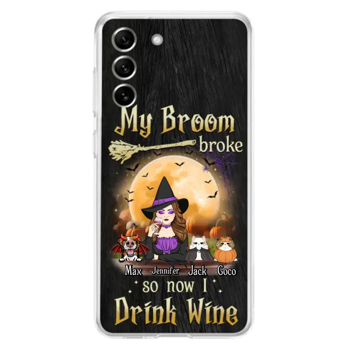 Personalized Witch Pet Mom Phone Case - Upto 3 Pets - Halloween Gift For Cat/Dog Mom - My Broom Broke So Now I Drink Wine - Cases For iPhone/Samsung