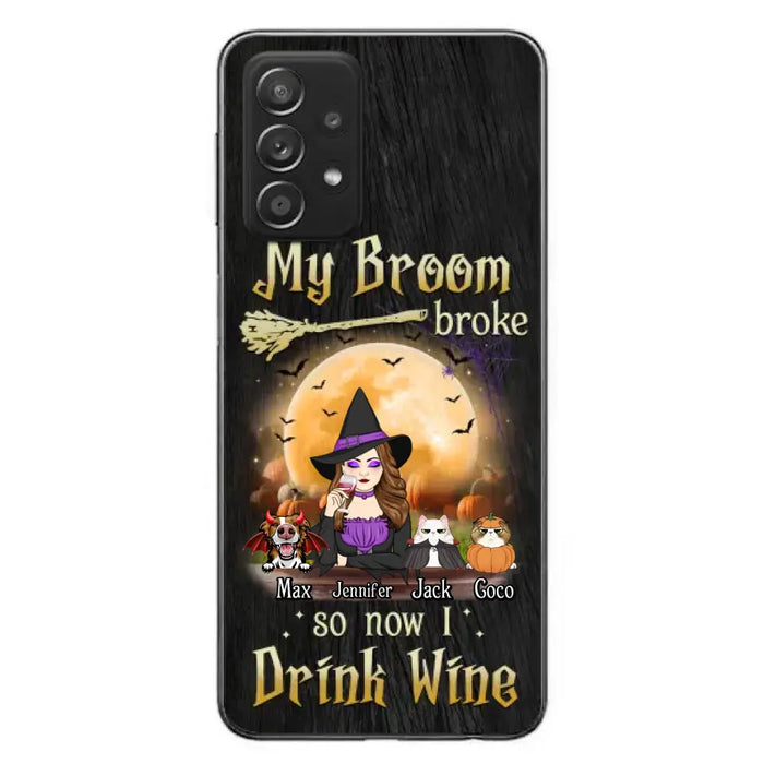 Personalized Witch Pet Mom Phone Case - Upto 3 Pets - Halloween Gift For Cat/Dog Mom - My Broom Broke So Now I Drink Wine - Cases For iPhone/Samsung