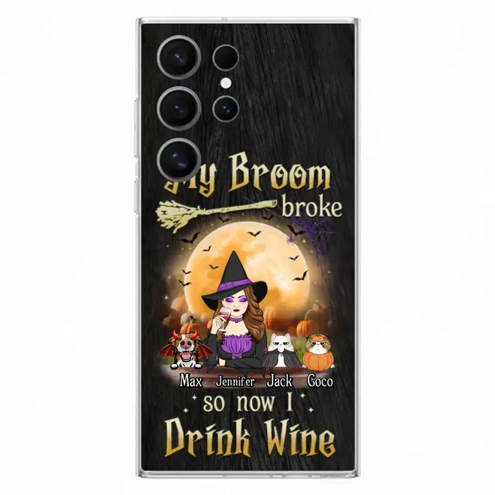 Personalized Witch Pet Mom Phone Case - Upto 3 Pets - Halloween Gift For Cat/Dog Mom - My Broom Broke So Now I Drink Wine - Cases For iPhone/Samsung