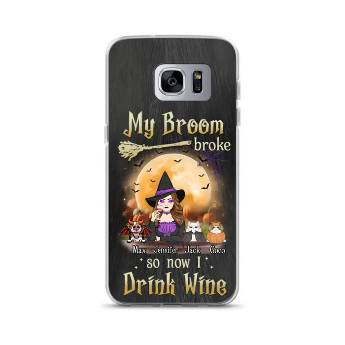 Personalized Witch Pet Mom Phone Case - Upto 3 Pets - Halloween Gift For Cat/Dog Mom - My Broom Broke So Now I Drink Wine - Cases For iPhone/Samsung