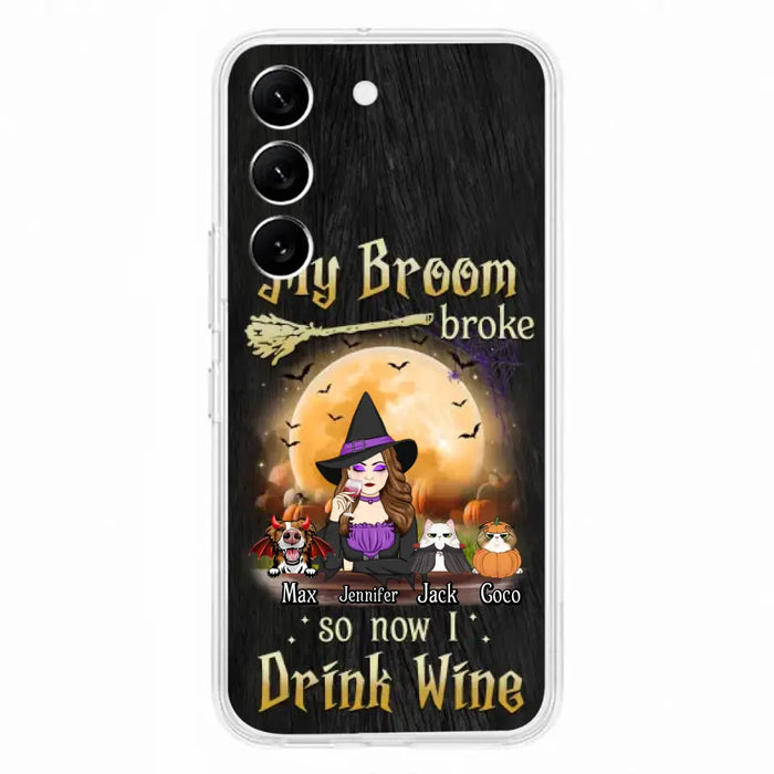 Personalized Witch Pet Mom Phone Case - Upto 3 Pets - Halloween Gift For Cat/Dog Mom - My Broom Broke So Now I Drink Wine - Cases For iPhone/Samsung