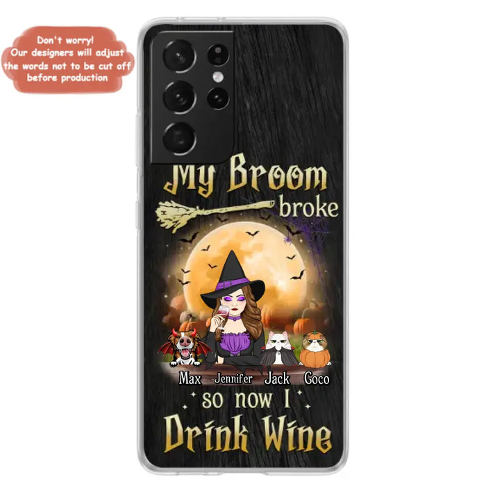 Personalized Witch Pet Mom Phone Case - Upto 3 Pets - Halloween Gift For Cat/Dog Mom - My Broom Broke So Now I Drink Wine - Cases For iPhone/Samsung