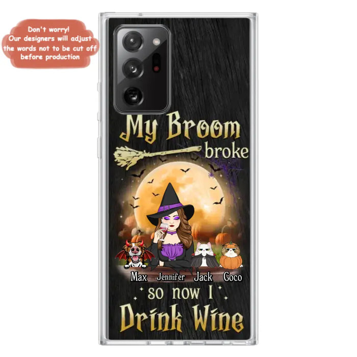 Personalized Witch Pet Mom Phone Case - Upto 3 Pets - Halloween Gift For Cat/Dog Mom - My Broom Broke So Now I Drink Wine - Cases For iPhone/Samsung