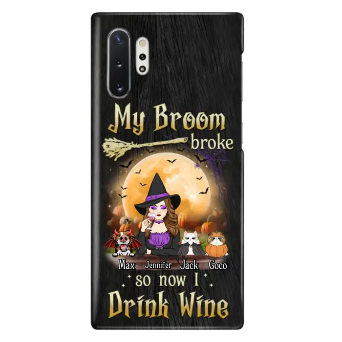 Personalized Witch Pet Mom Phone Case - Upto 3 Pets - Halloween Gift For Cat/Dog Mom - My Broom Broke So Now I Drink Wine - Cases For iPhone/Samsung