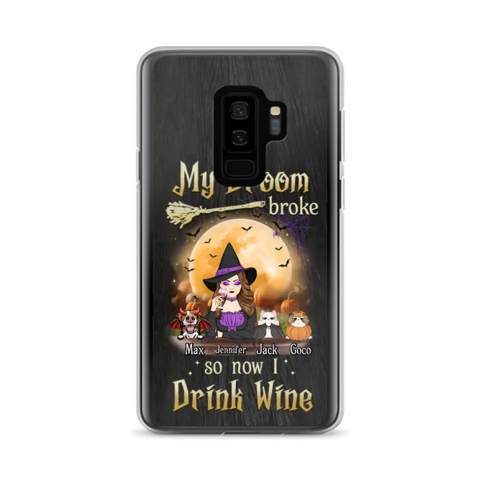 Personalized Witch Pet Mom Phone Case - Upto 3 Pets - Halloween Gift For Cat/Dog Mom - My Broom Broke So Now I Drink Wine - Cases For iPhone/Samsung