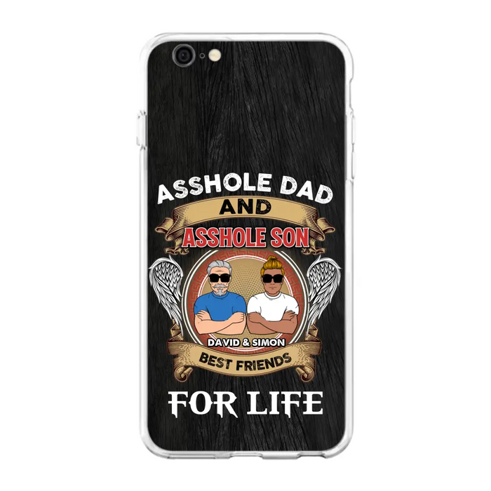 Custom Personalized Dad And Son Phone Case - Funny Gift Idea for Dad from Son - Asshole Dad And Asshole Son Best Friends For Life - Case for iPhone/Samsung