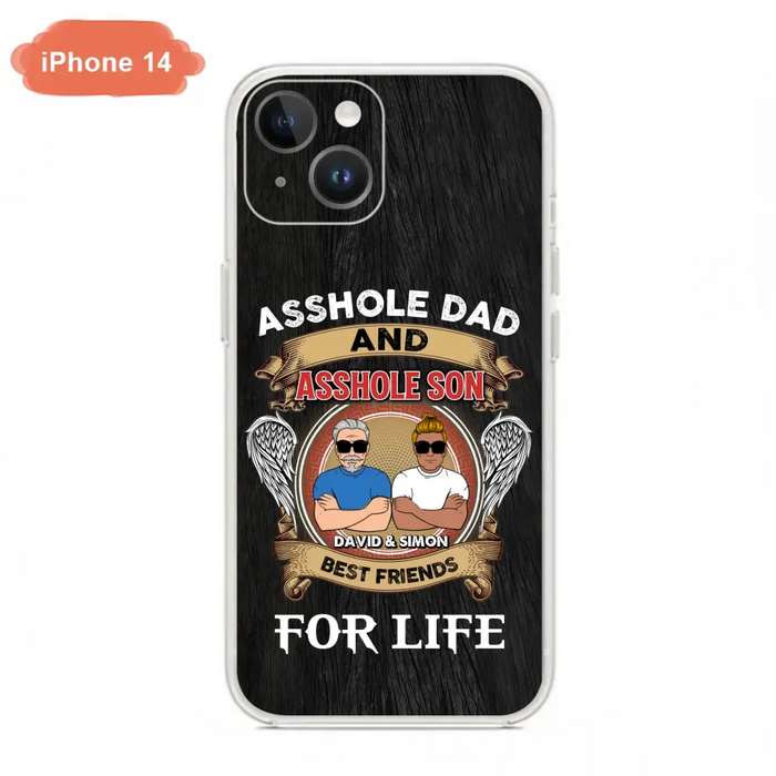 Custom Personalized Dad And Son Phone Case - Funny Gift Idea for Dad from Son - Asshole Dad And Asshole Son Best Friends For Life - Case for iPhone/Samsung