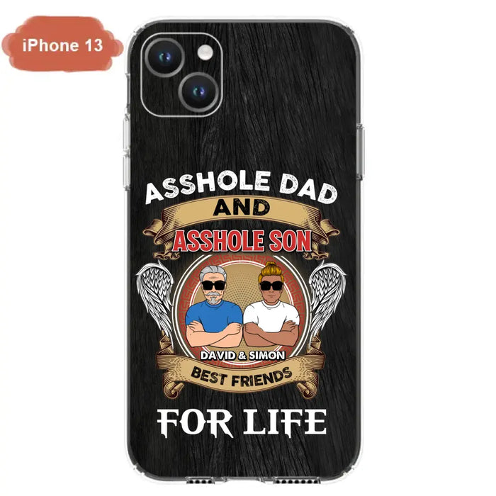 Custom Personalized Dad And Son Phone Case - Funny Gift Idea for Dad from Son - Asshole Dad And Asshole Son Best Friends For Life - Case for iPhone/Samsung