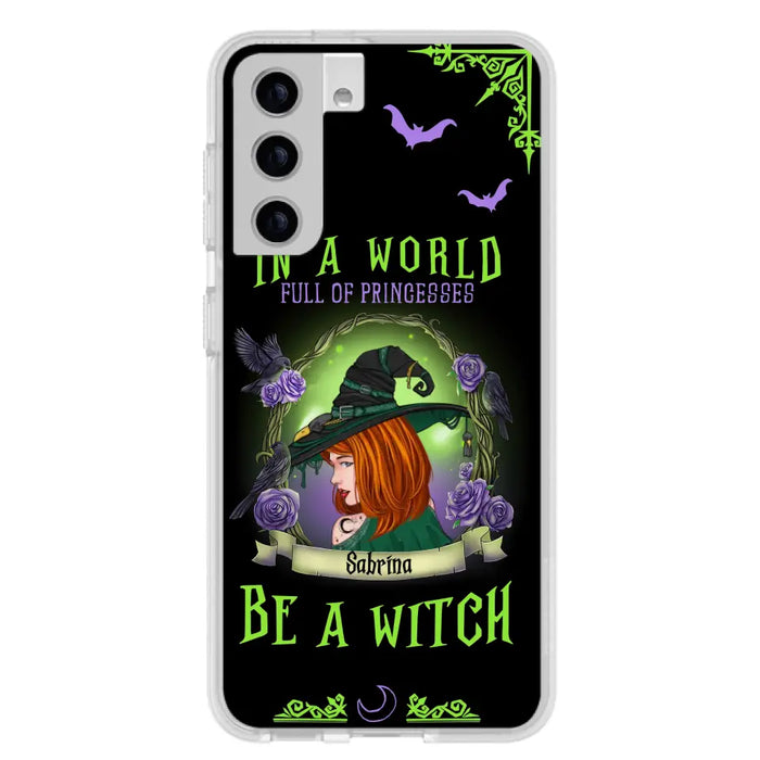 Personalized Witch Phone Case - Gift Idea For Witch Lover/Halloween - In A World Full Of Princesses Be A Witch - Case For iPhone/Samsung