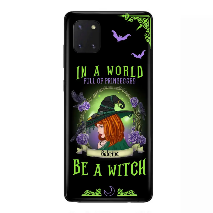 Personalized Witch Phone Case - Gift Idea For Witch Lover/Halloween - In A World Full Of Princesses Be A Witch - Case For iPhone/Samsung