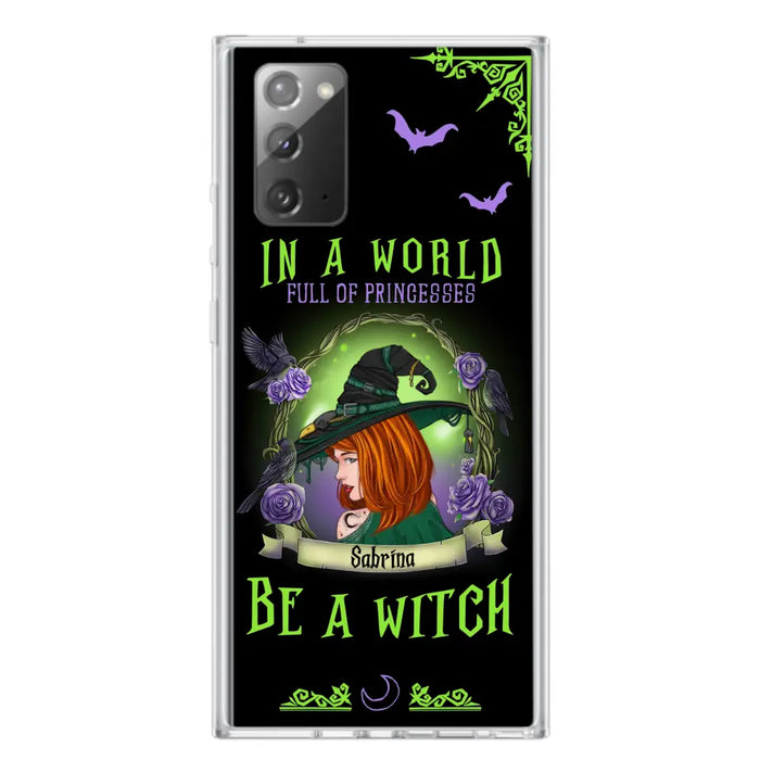 Personalized Witch Phone Case - Gift Idea For Witch Lover/Halloween - In A World Full Of Princesses Be A Witch - Case For iPhone/Samsung