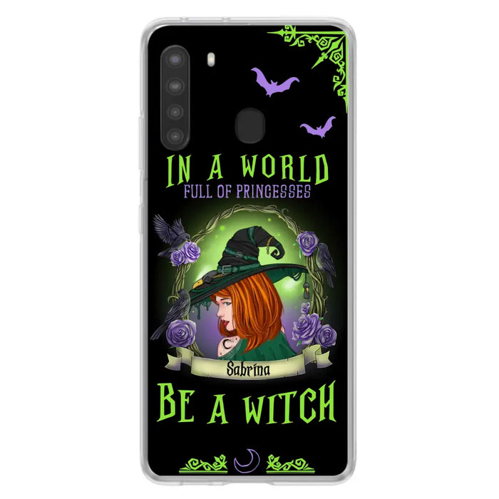 Personalized Witch Phone Case - Gift Idea For Witch Lover/Halloween - In A World Full Of Princesses Be A Witch - Case For iPhone/Samsung