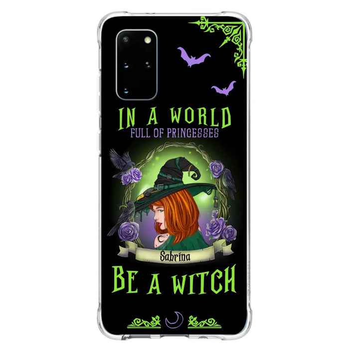 Personalized Witch Phone Case - Gift Idea For Witch Lover/Halloween - In A World Full Of Princesses Be A Witch - Case For iPhone/Samsung