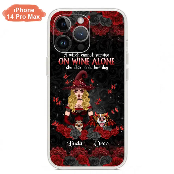 Personalized Witch Phone Case - Halloween Gift Idea for Witch Lovers/Pet Lovers - A Witch Can Not Survive On Wine Alone She Also Needs Her Dog - Case For iPhone/Samsung