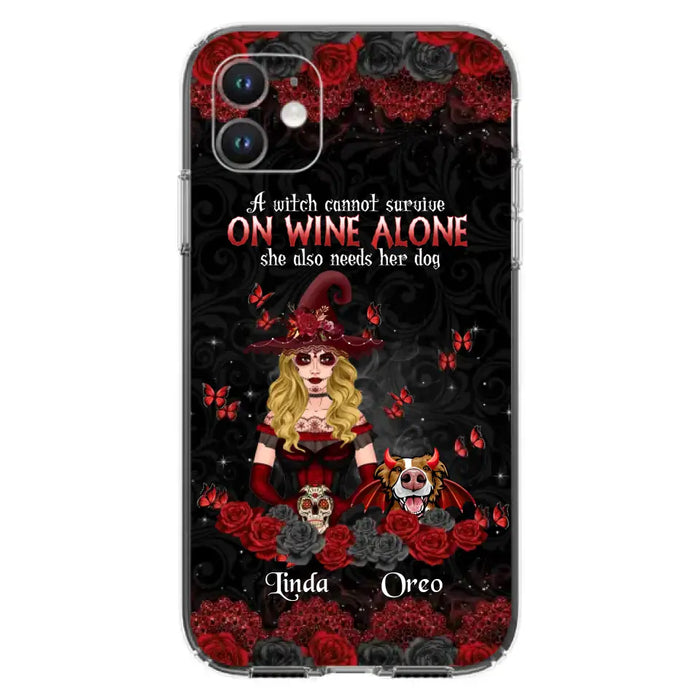 Personalized Witch Phone Case - Halloween Gift Idea for Witch Lovers/Pet Lovers - A Witch Can Not Survive On Wine Alone She Also Needs Her Dog - Case For iPhone/Samsung