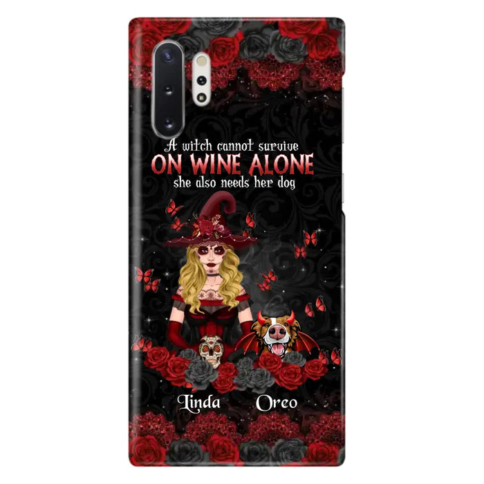 Personalized Witch Phone Case - Halloween Gift Idea for Witch Lovers/Pet Lovers - A Witch Can Not Survive On Wine Alone She Also Needs Her Dog - Case For iPhone/Samsung