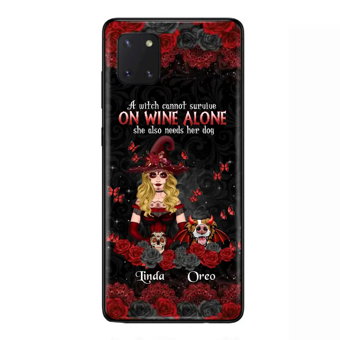 Personalized Witch Phone Case - Halloween Gift Idea for Witch Lovers/Pet Lovers - A Witch Can Not Survive On Wine Alone She Also Needs Her Dog - Case For iPhone/Samsung