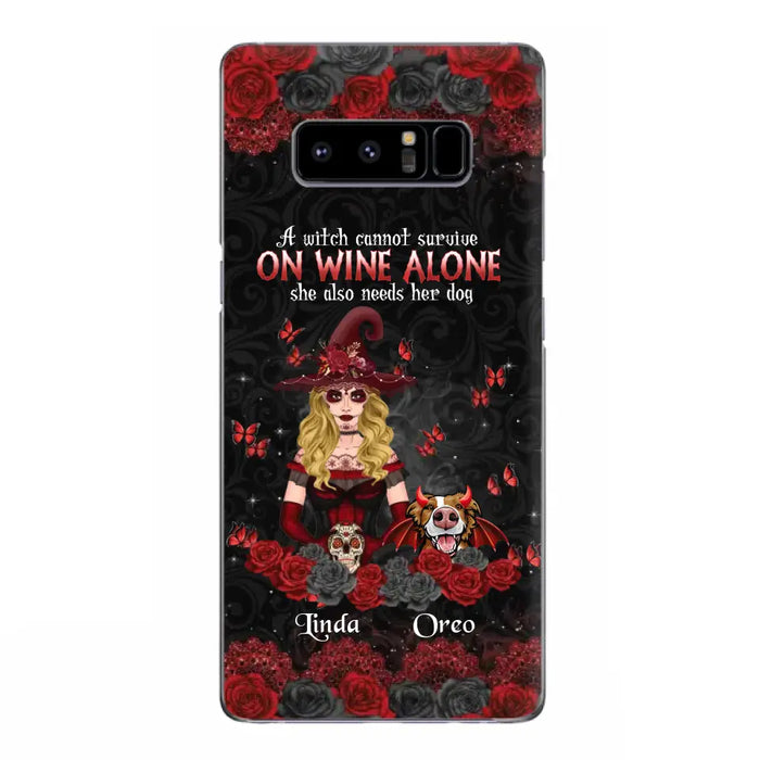 Personalized Witch Phone Case - Halloween Gift Idea for Witch Lovers/Pet Lovers - A Witch Can Not Survive On Wine Alone She Also Needs Her Dog - Case For iPhone/Samsung