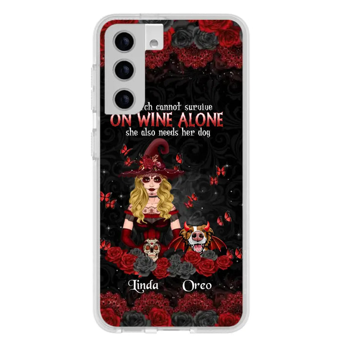 Personalized Witch Phone Case - Halloween Gift Idea for Witch Lovers/Pet Lovers - A Witch Can Not Survive On Wine Alone She Also Needs Her Dog - Case For iPhone/Samsung