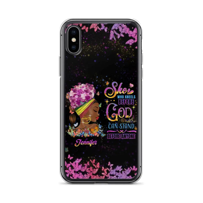 Custom Personalized Black Girl Phone Case - Gift Idea for Birthday/Friends - She Who Kneels Before God Can Stand Before Anyone - Case For iPhone/Samsung