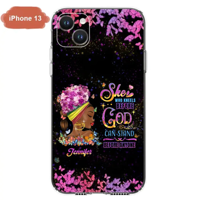 Custom Personalized Black Girl Phone Case - Gift Idea for Birthday/Friends - She Who Kneels Before God Can Stand Before Anyone - Case For iPhone/Samsung