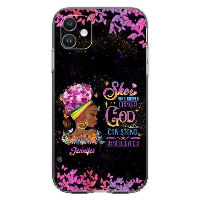 Custom Personalized Black Girl Phone Case - Gift Idea for Birthday/Friends - She Who Kneels Before God Can Stand Before Anyone - Case For iPhone/Samsung