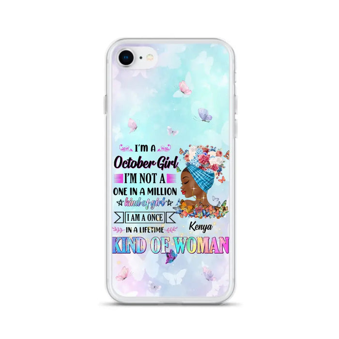 Custom Personalized Birthday Girl Phone Case - Gift Idea For Birthday - I'm A October Girl I'm Not A One In A Million Kind Of Girl - Case For iPhone/Samsung