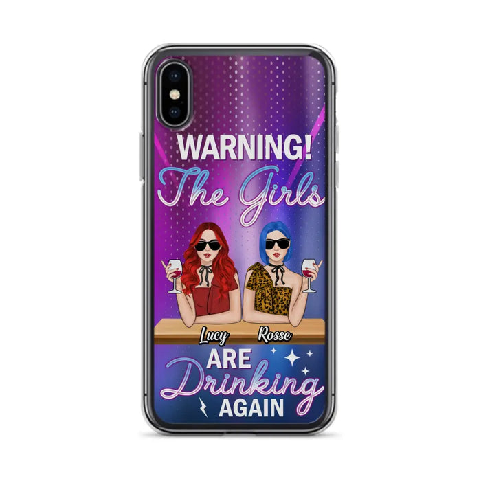 Personalized Besties Phone Case - Gift Idea For Friends/Besties - Upto 4 Girls - Warning The Girls Are Drinking Again - Case For iPhone/Samsung