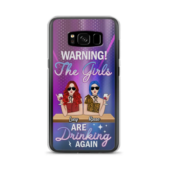 Personalized Besties Phone Case - Gift Idea For Friends/Besties - Upto 4 Girls - Warning The Girls Are Drinking Again - Case For iPhone/Samsung