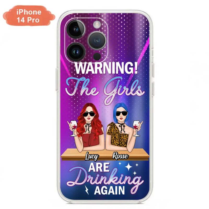 Personalized Besties Phone Case - Gift Idea For Friends/Besties - Upto 4 Girls - Warning The Girls Are Drinking Again - Case For iPhone/Samsung