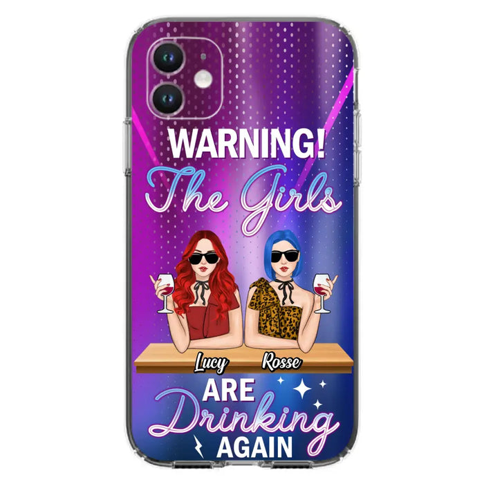 Personalized Besties Phone Case - Gift Idea For Friends/Besties - Upto 4 Girls - Warning The Girls Are Drinking Again - Case For iPhone/Samsung