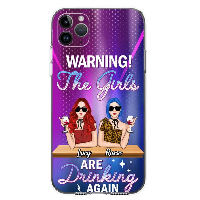 Personalized Besties Phone Case - Gift Idea For Friends/Besties - Upto 4 Girls - Warning The Girls Are Drinking Again - Case For iPhone/Samsung