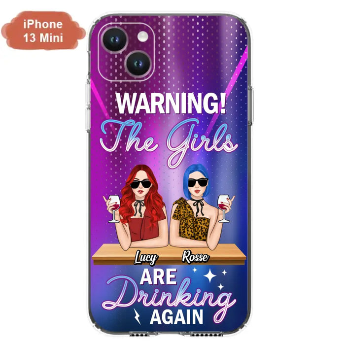 Personalized Besties Phone Case - Gift Idea For Friends/Besties - Upto 4 Girls - Warning The Girls Are Drinking Again - Case For iPhone/Samsung