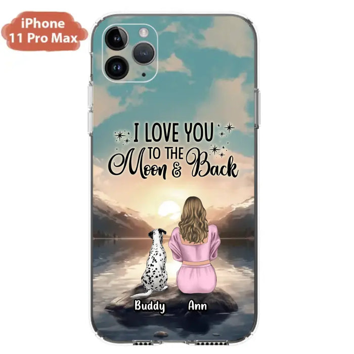 Custom Personalized Dog Mom Phone Case - Upto 6 Dogs - Gift Idea for Dog Lovers - I Love You To The Moon & Back - Case for iPhone/Samsung