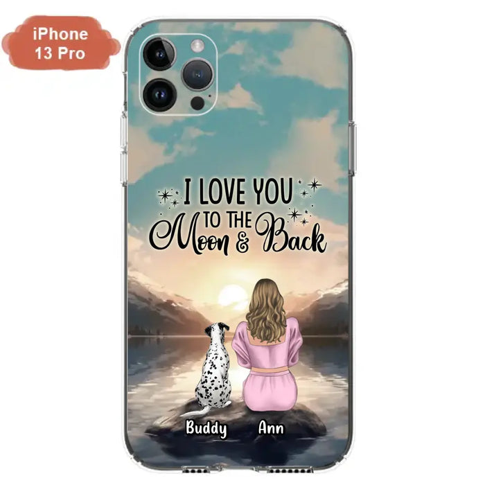 Custom Personalized Dog Mom Phone Case - Upto 6 Dogs - Gift Idea for Dog Lovers - I Love You To The Moon & Back - Case for iPhone/Samsung