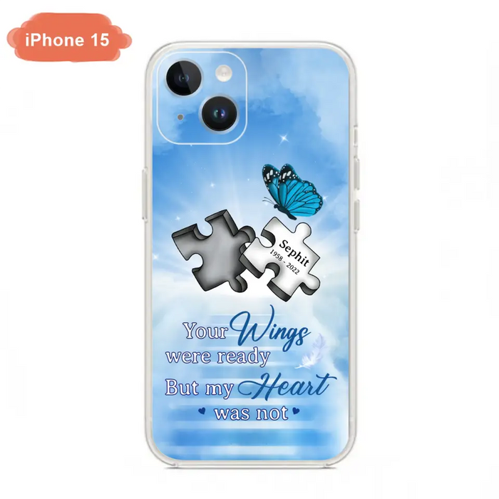 Custom Personalized Memorial Puzzle Butterfly Phone Case - Memorial Gift Idea - Your Wings Were Ready But My Heart Was Not - Case for iPhone/Samsung