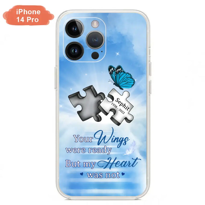 Custom Personalized Memorial Puzzle Butterfly Phone Case - Memorial Gift Idea - Your Wings Were Ready But My Heart Was Not - Case for iPhone/Samsung